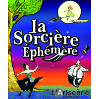 La Sorcière Ephémère - Festival Off Avignon 2018