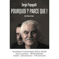 Nouveau spectacle de Serge Papagalli : Pourquoi ? Parceque !